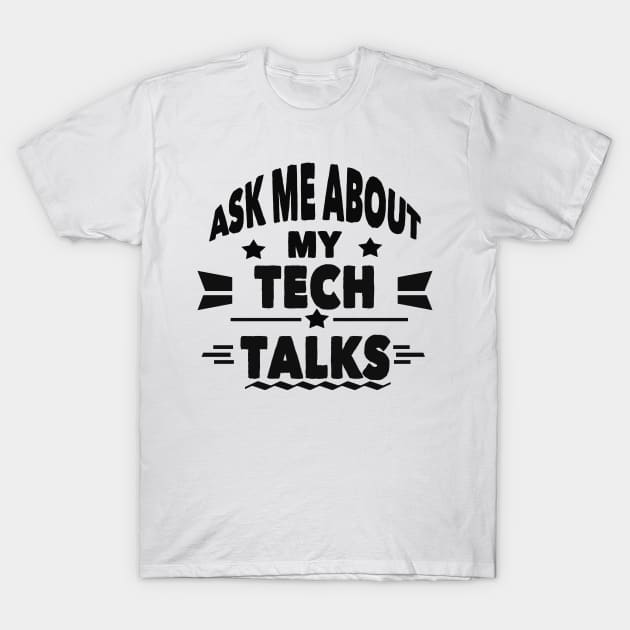 Tech talks T-Shirt by Shreedigital 